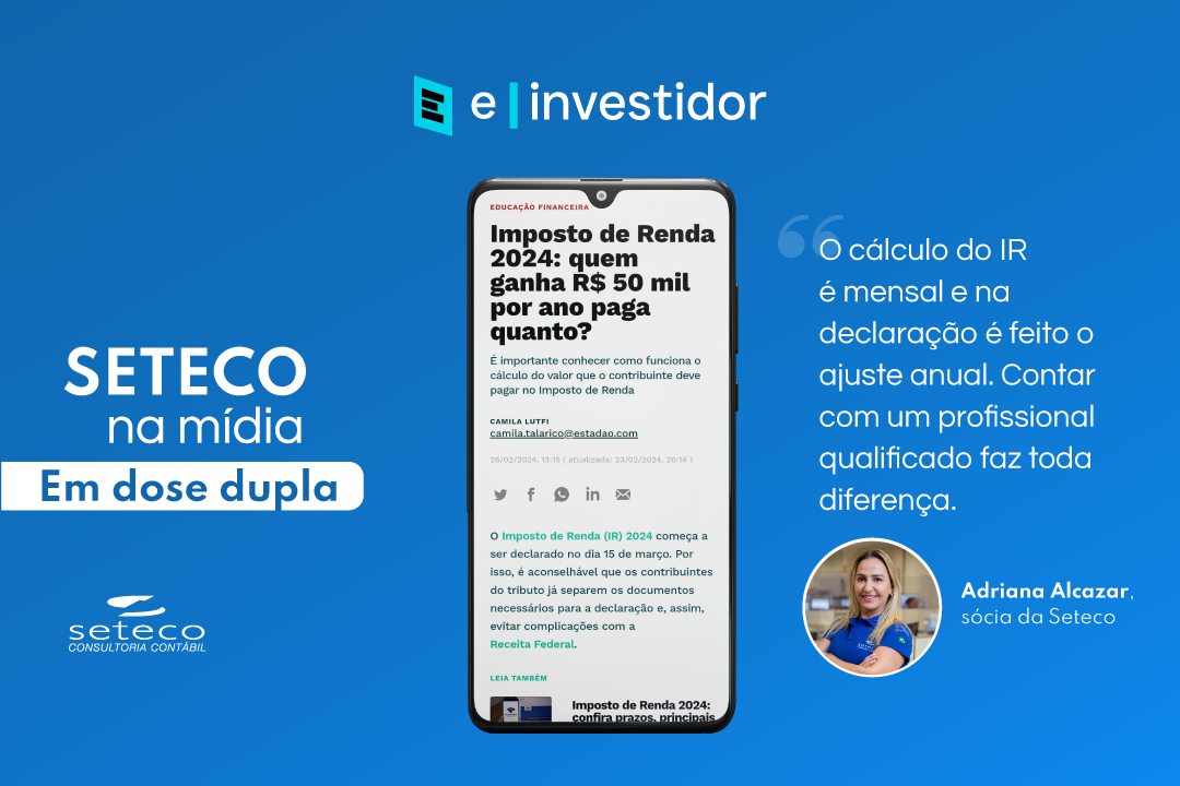 SETECO na mídia: Adriana Alcazar explica cálculo do IR ao E-Investidor